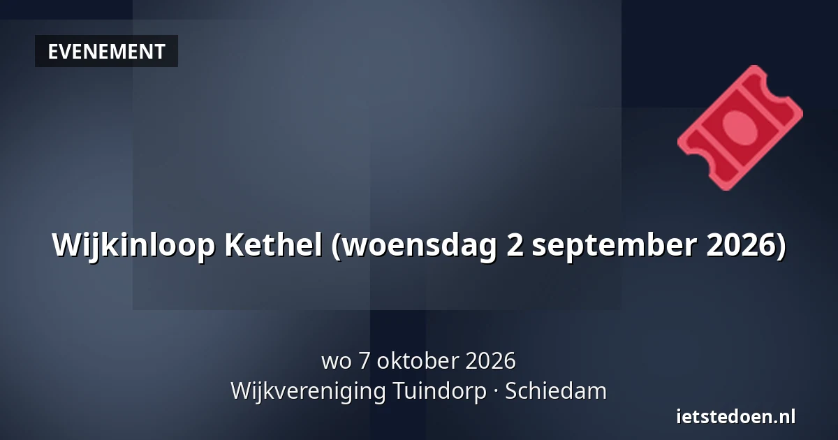 Wijkinloop Kethel (woensdag 2 september 2026) — Wijkvereniging Tuindorp, Schiedam