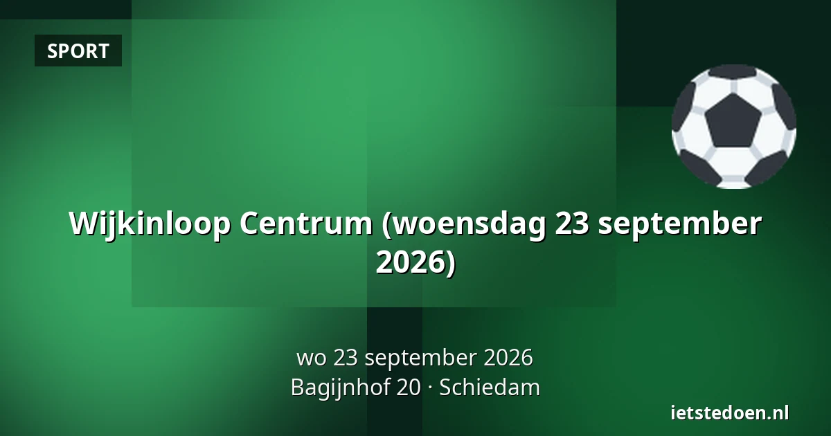 Wijkinloop Centrum (woensdag 23 september 2026) — Bagijnhof 20, Schiedam