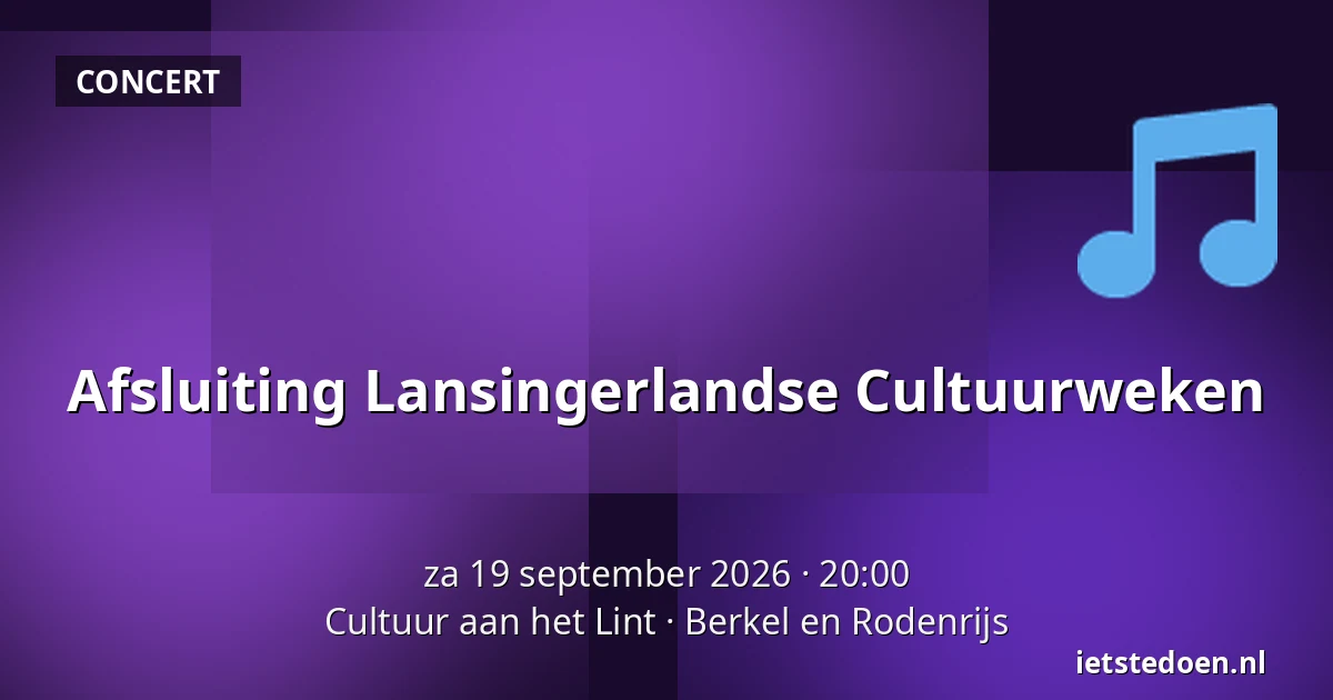 Afsluiting Lansingerlandse Cultuurweken — Cultuur aan het Lint, Berkel en Rodenrijs