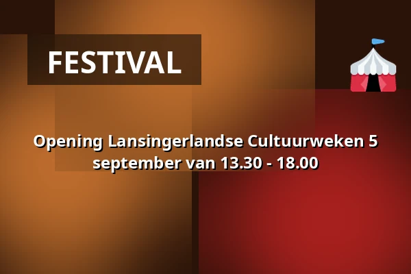 Opening Lansingerlandse Cultuurweken 5 september van 13.30 - 18.00 — Theater 't Web, Bleiswijk