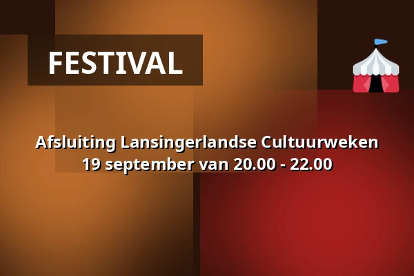 Afsluiting Lansingerlandse Cultuurweken 19 september van 20.00 - 22.00 — Cultuur aan het Lint, Berkel en Rodenrijs