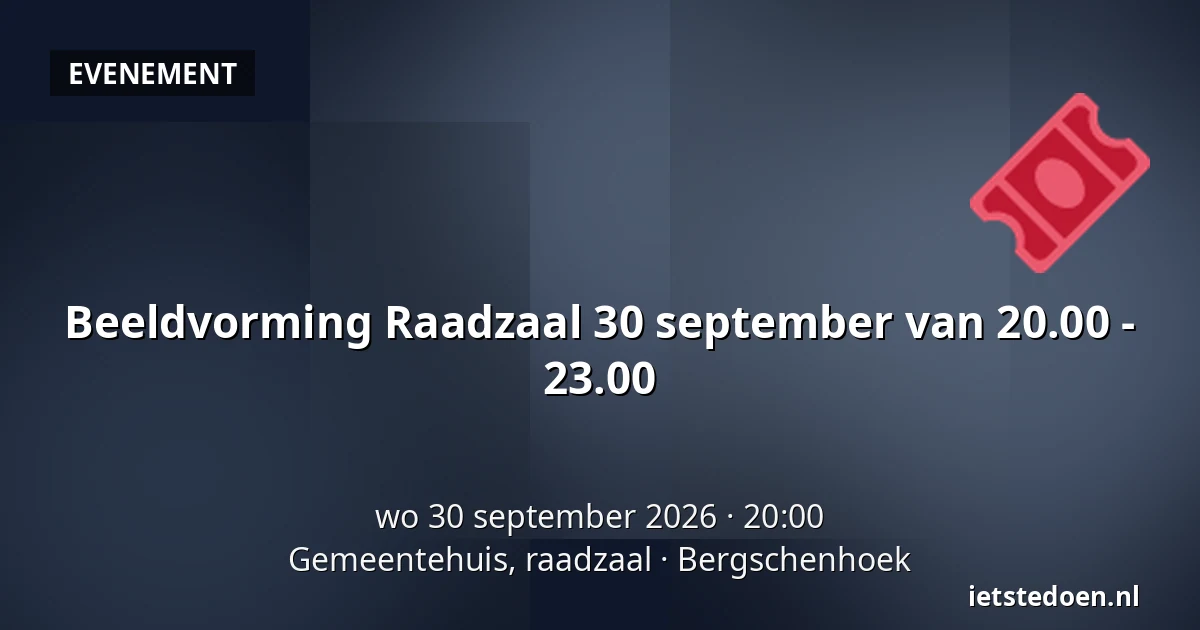Beeldvorming Raadzaal 30 september van 20.00 - 23.00 — Gemeentehuis, raadzaal, Bergschenhoek