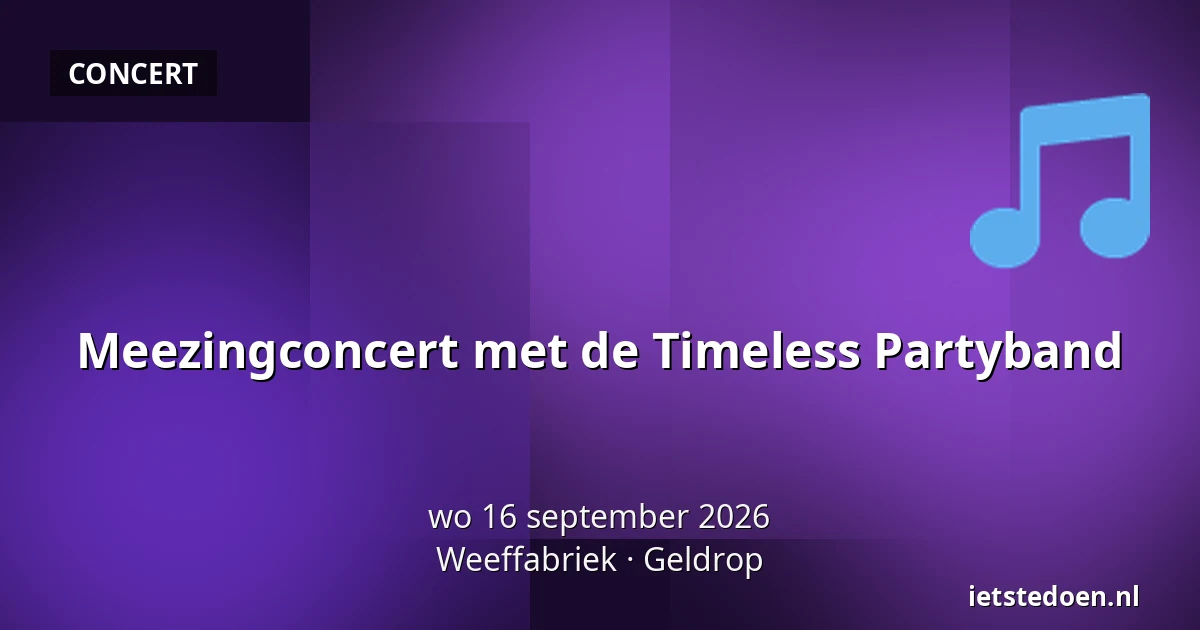 Meezingconcert met de Timeless Partyband — Weeffabriek, Geldrop
