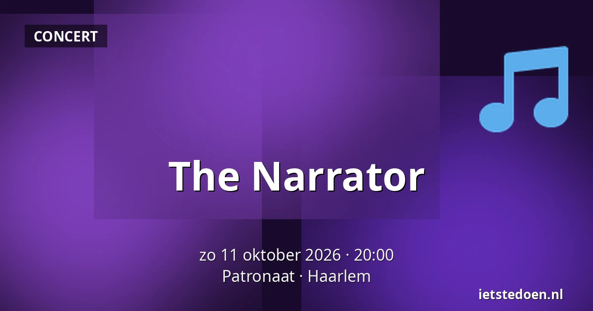The Narrator — Patronaat, Haarlem