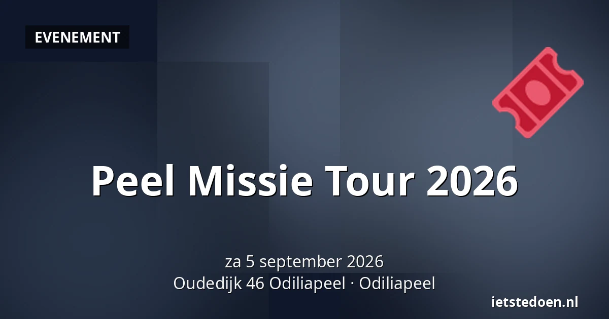 Peel Missie Tour 2026 — Oudedijk 46 Odiliapeel, Odiliapeel