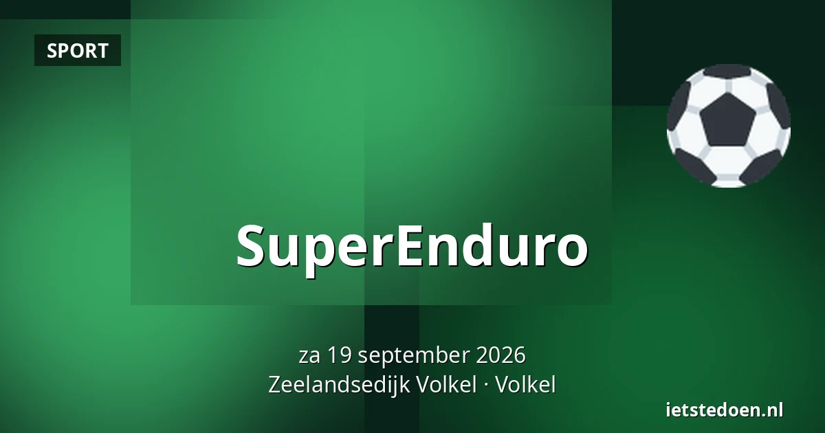 SuperEnduro — Zeelandsedijk Volkel, Volkel
