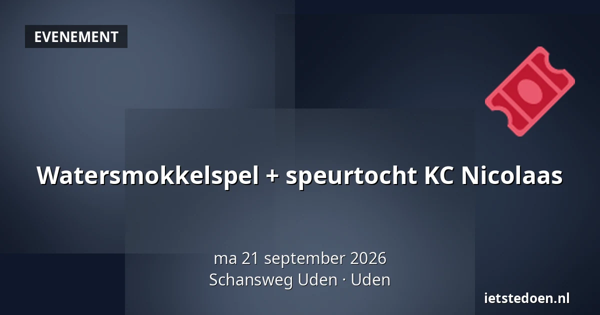 Watersmokkelspel + speurtocht KC Nicolaas — Schansweg Uden, Uden