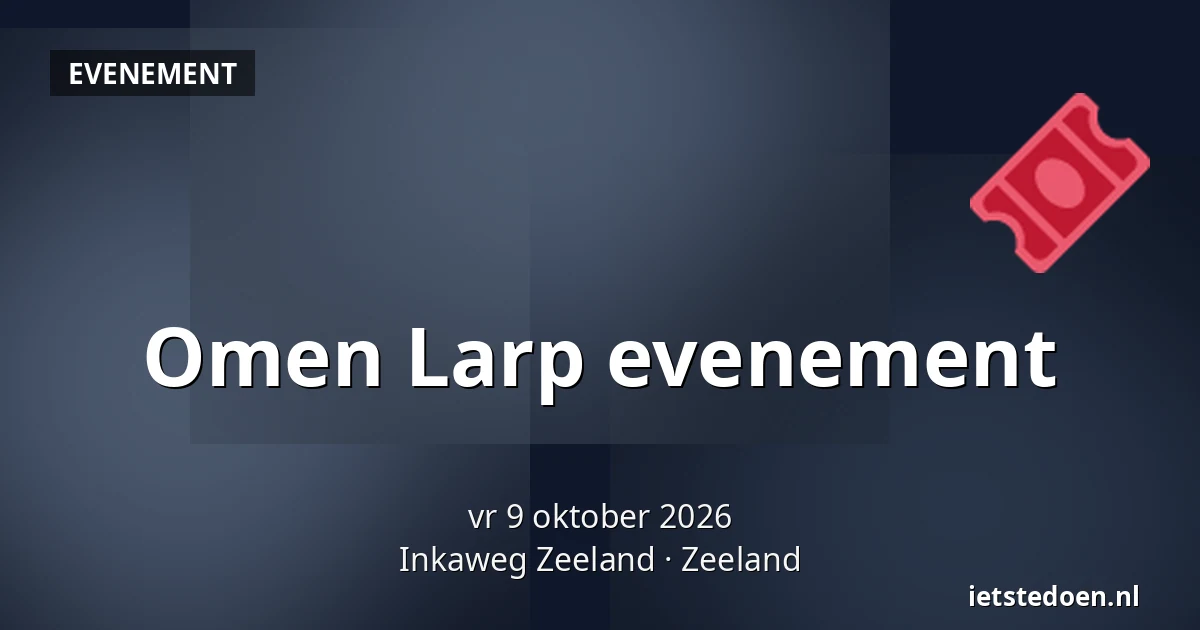 Omen Larp evenement — Inkaweg Zeeland, Zeeland