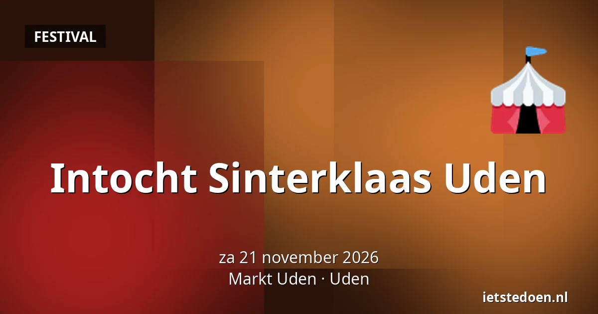 Intocht Sinterklaas Uden — Markt Uden, Uden