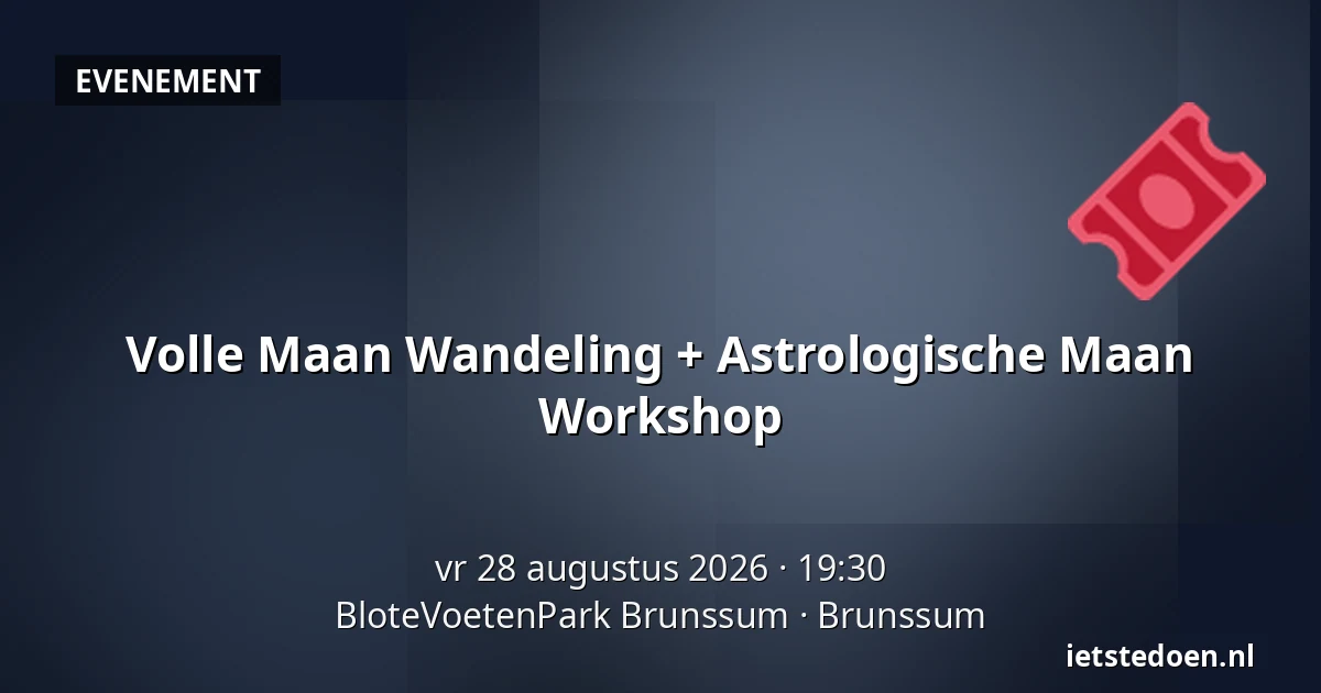 Volle Maan Wandeling + Astrologische Maan Workshop — BloteVoetenPark Brunssum, Brunssum