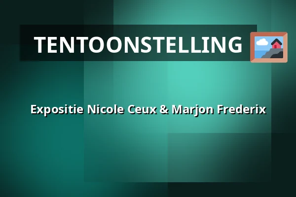 Expositie Nicole Ceux & Marjon Frederix — Terpkerk Urmond, Urmond