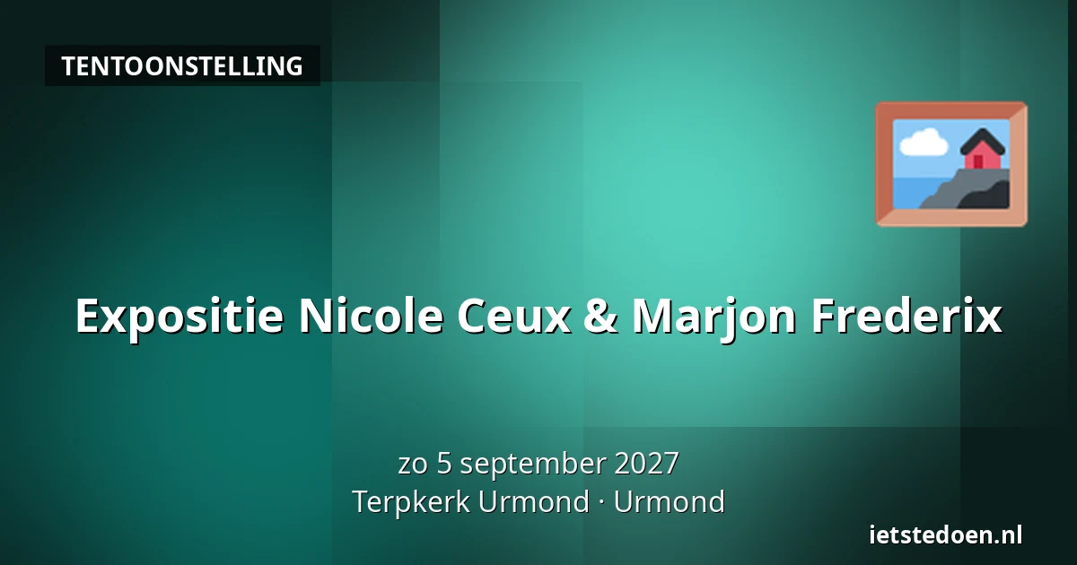 Expositie Nicole Ceux & Marjon Frederix — Terpkerk Urmond, Urmond