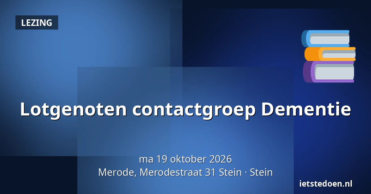 Lotgenoten contactgroep Dementie — Merode, Merodestraat 31 Stein, Stein