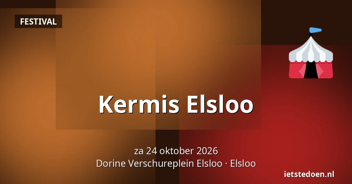 Kermis Elsloo — Dorine Verschureplein Elsloo, Elsloo