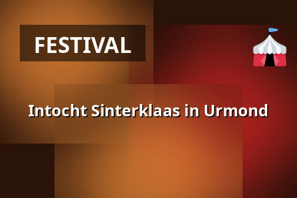 Intocht Sinterklaas in Urmond — Stichting Intocht Sinterklaas Urmond - Urmond, Urmond