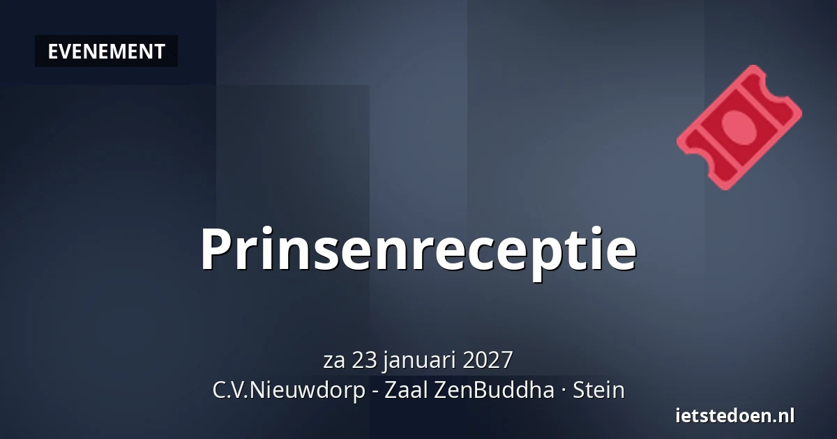 Prinsenreceptie — C.V.Nieuwdorp - Zaal ZenBuddha, Stein