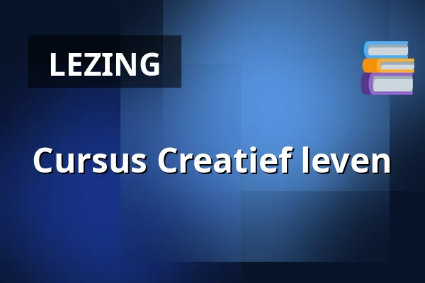 Cursus Creatief leven — 't Stadsplein, Bovenkarspel