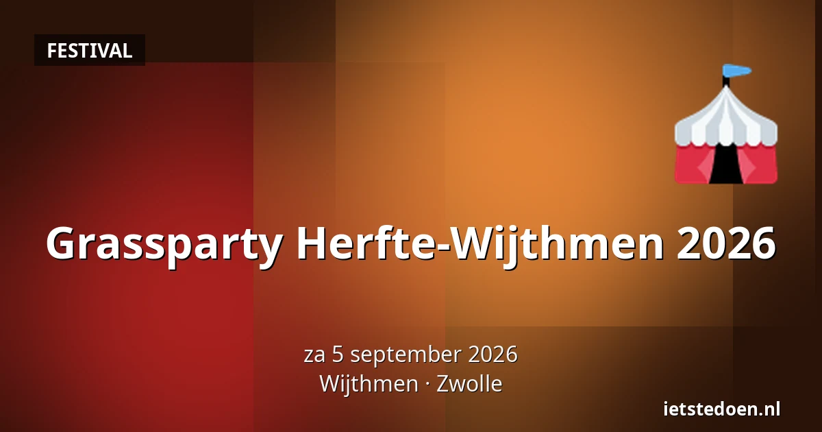 Grassparty Herfte-Wijthmen 2026 — Wijthmen, Zwolle