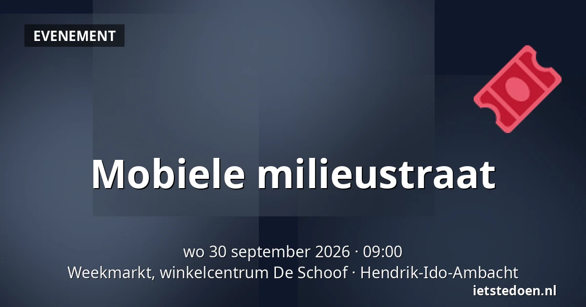 Mobiele milieustraat — Weekmarkt, winkelcentrum De Schoof, Hendrik-Ido-Ambacht