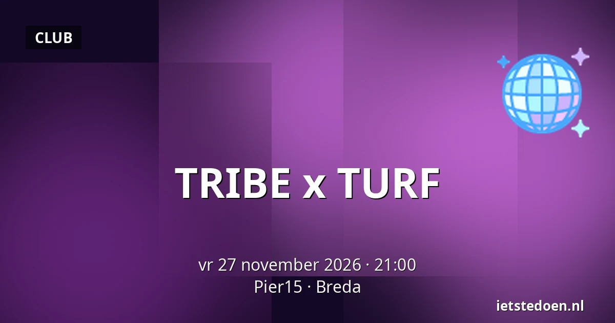 TRIBE x TURF — Pier15, Breda