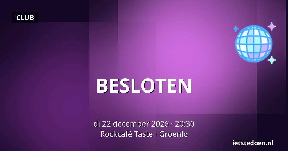 BESLOTEN — Rockcafé Taste, Groenlo