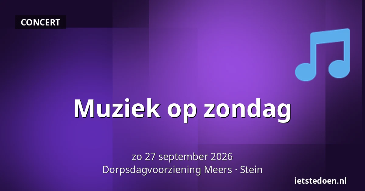 Muziek op zondag — Dorpsdagvoorziening Meers, Stein