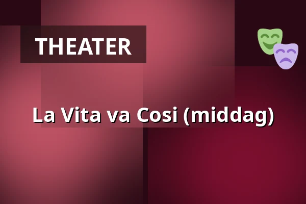 La Vita va Cosi (middag) — Podium Islemunda, Rotterdam