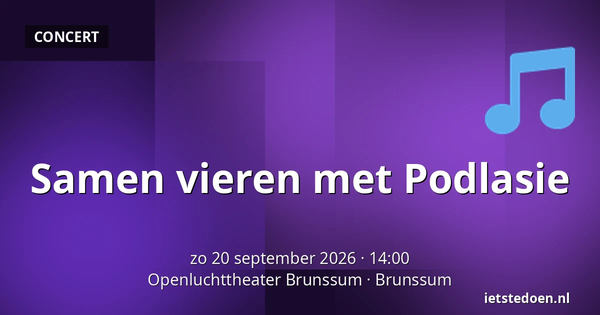 Samen vieren met Podlasie — Openluchttheater Brunssum, Brunssum