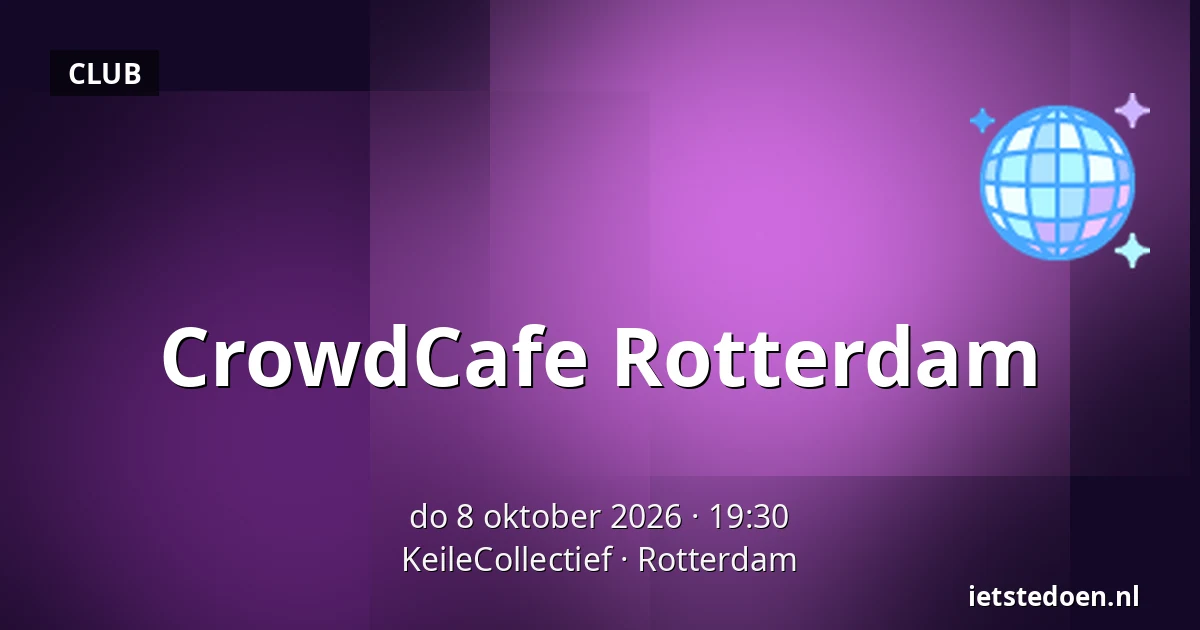 CrowdCafe Rotterdam — KeileCollectief, Rotterdam
