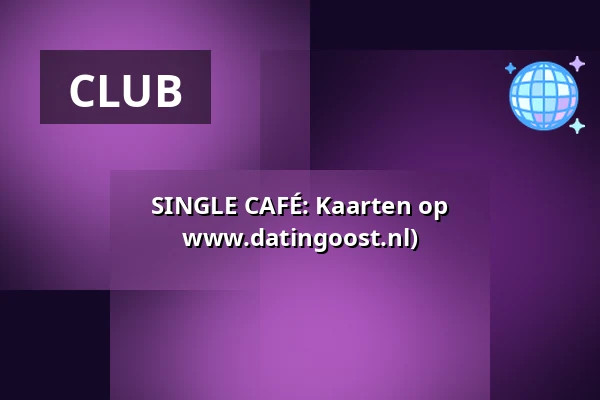 SINGLE CAFÉ: Kaarten op www.datingoost.nl) — Rockcafé Taste, Groenlo
