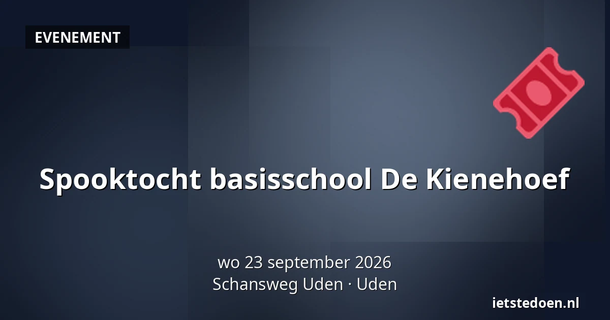 Spooktocht basisschool De Kienehoef — Schansweg Uden, Uden