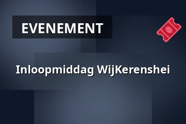 Inloopmiddag WijKerenshei — St. WijKerenshei, Stein