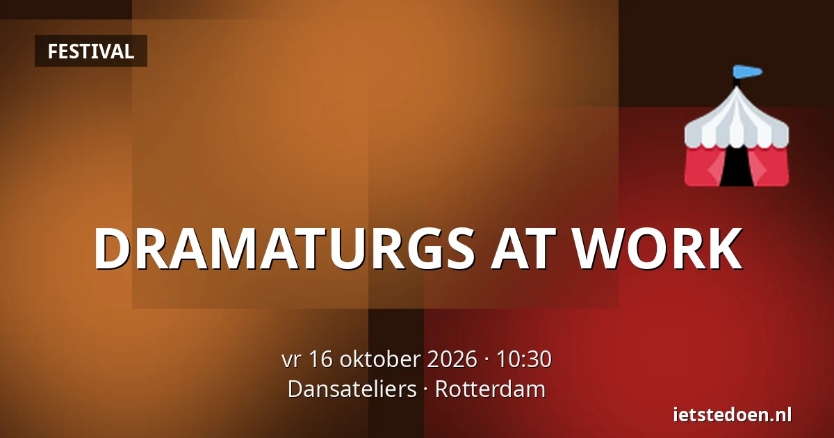 DRAMATURGS AT WORK — Dansateliers, Rotterdam