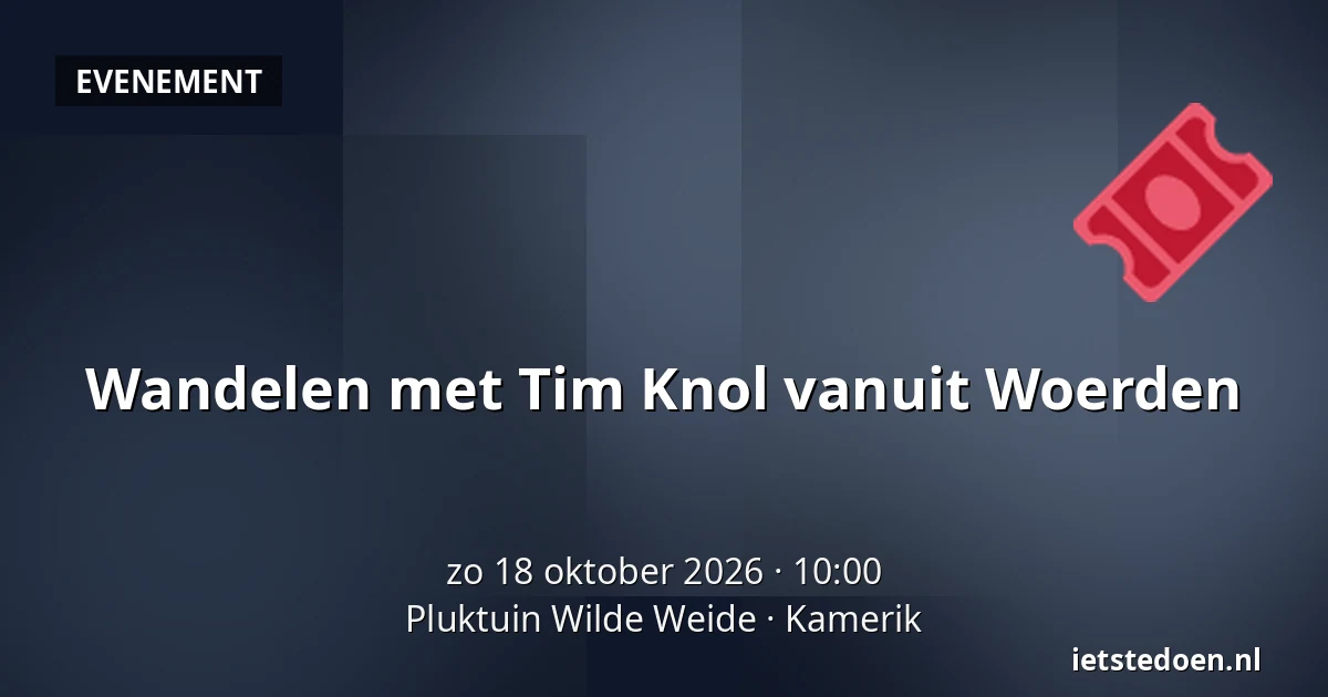 Wandelen met Tim Knol vanuit Woerden — Pluktuin Wilde Weide, Kamerik