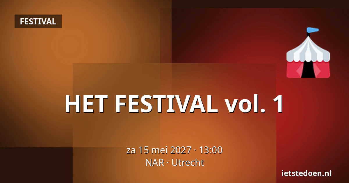 HET FESTIVAL vol. 1 — NAR, Utrecht