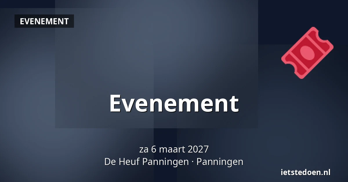 Evenement — De Heuf Panningen, Panningen
