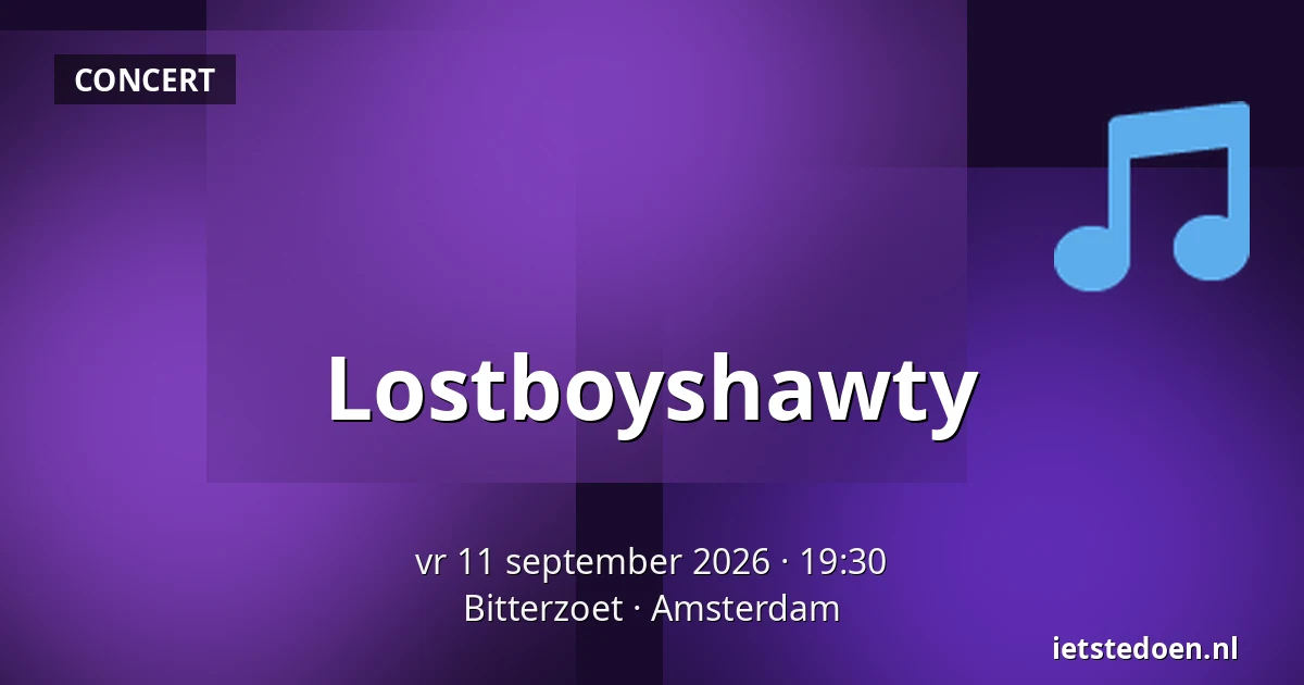 Lostboyshawty — Bitterzoet, Amsterdam
