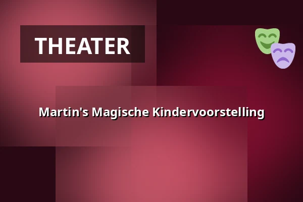 Martin's Magische Kindervoorstelling — Podium Islemunda, Rotterdam
