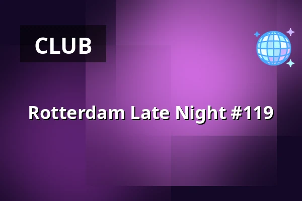 Rotterdam Late Night #119 — WORM, Rotterdam