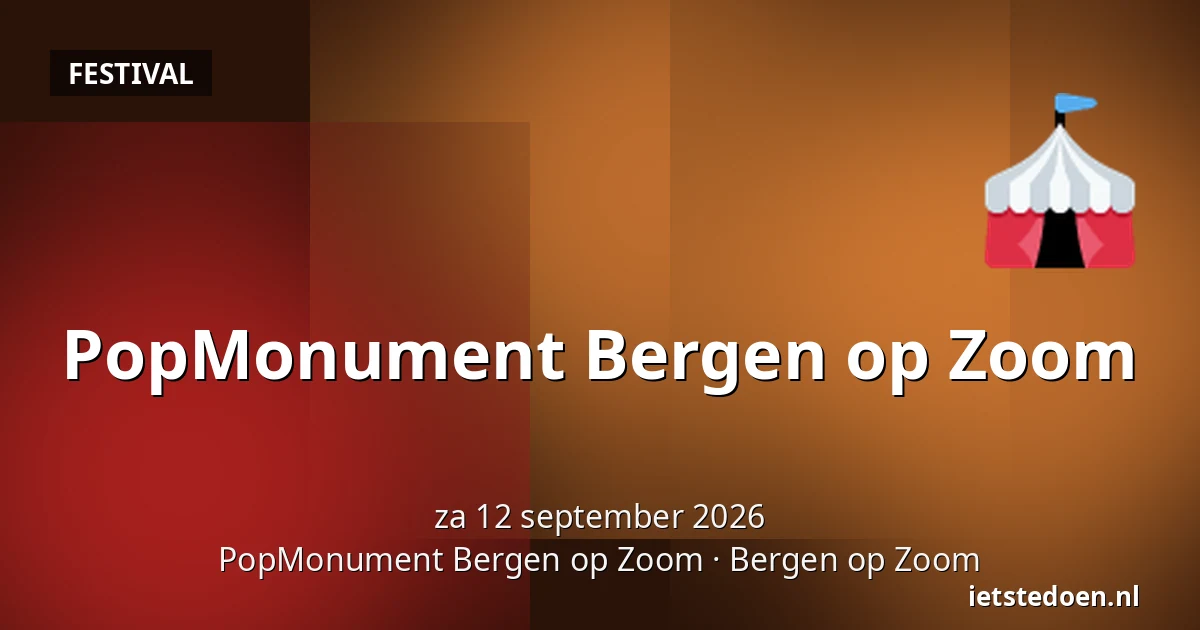 PopMonument Bergen op Zoom — PopMonument Bergen op Zoom, Bergen op Zoom