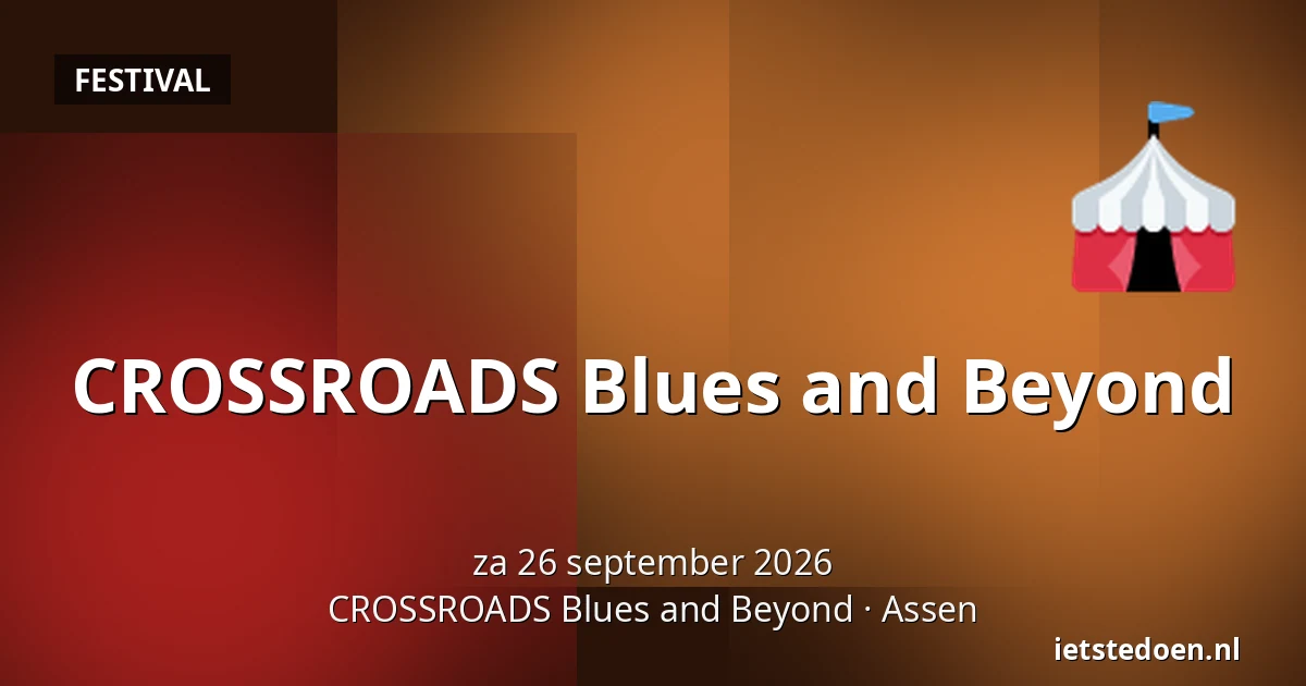 CROSSROADS Blues and Beyond — CROSSROADS Blues and Beyond, Assen