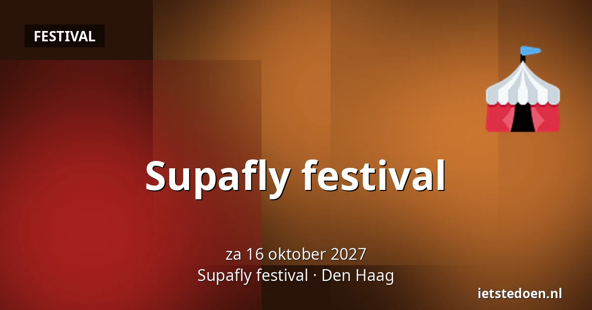 Supafly festival — Supafly festival, Den Haag