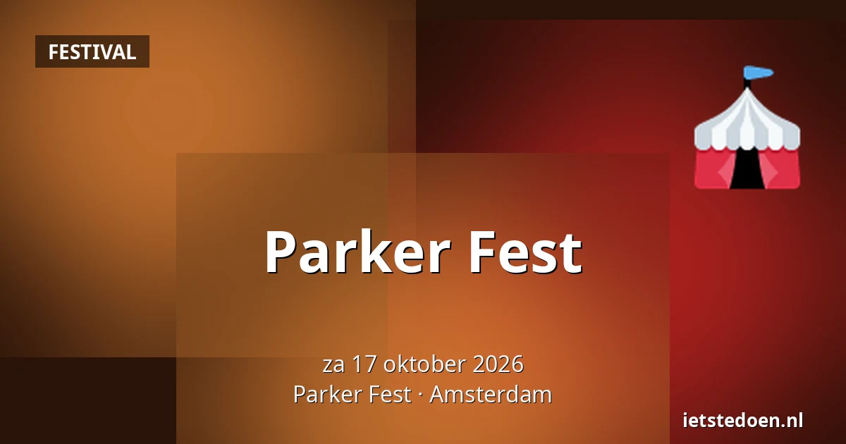 Parker Fest — Parker Fest, Amsterdam