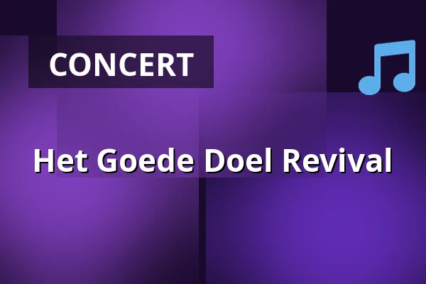 Het Goede Doel Revival — Het Podium, Hoogeveen