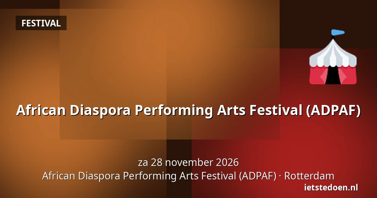African Diaspora Performing Arts Festival (ADPAF) — African Diaspora Performing Arts Festival (ADPAF), Rotterdam