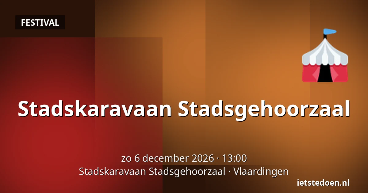 Stadskaravaan Stadsgehoorzaal — Stadskaravaan Stadsgehoorzaal, Vlaardingen