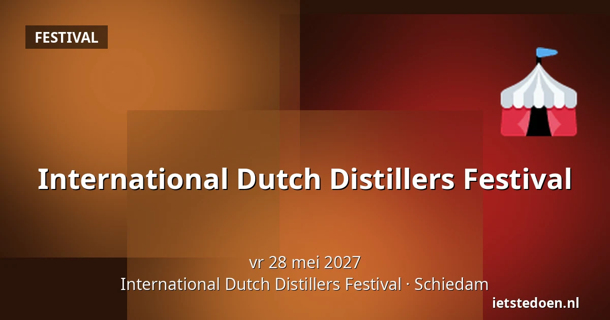 International Dutch Distillers Festival — International Dutch Distillers Festival, Schiedam