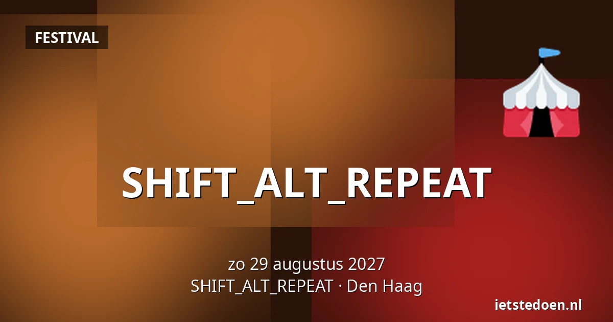 SHIFT_ALT_REPEAT — SHIFT_ALT_REPEAT, Den Haag