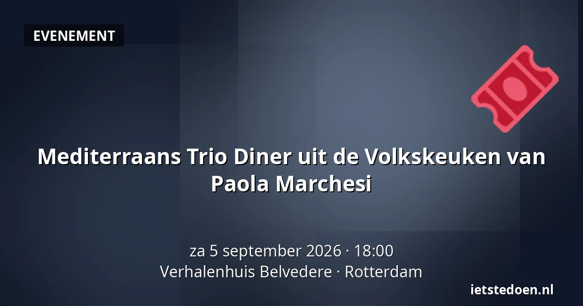 Mediterraans Trio Diner uit de Volkskeuken van Paola Marchesi — Verhalenhuis Belvedere, Rotterdam