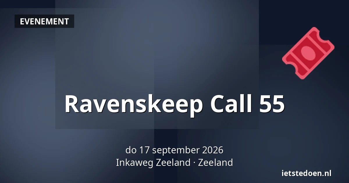 Ravenskeep Call 55 — Inkaweg Zeeland, Zeeland